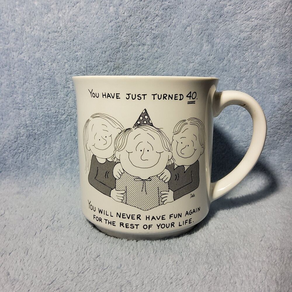Vintage 80s Dale Turning 40 Birthday Humor Coffee Cup You Will Never Have Fun